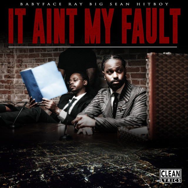It Ain’t My Fault